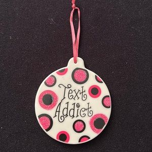 “Text Addict” Ornament, Brand New